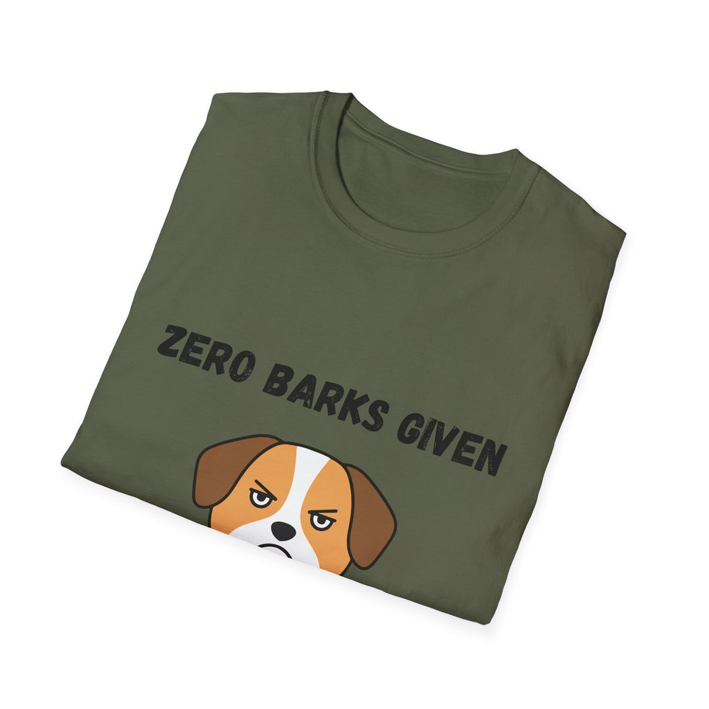 Zero Barks Given T-Shirt
