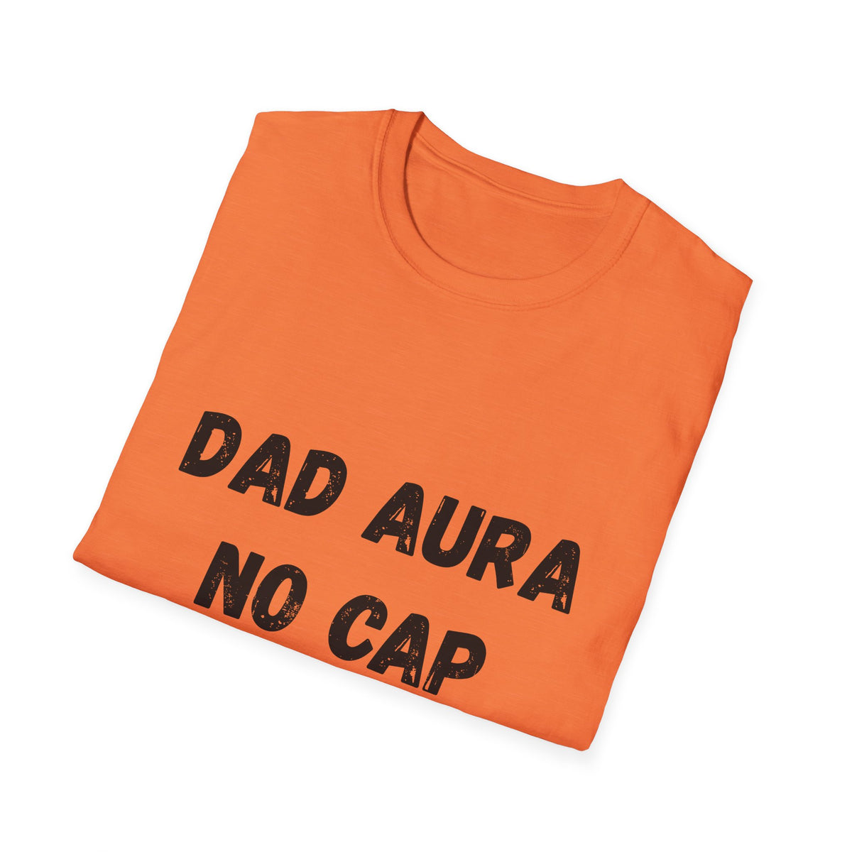 Dad Aura, No Cap T-Shirt