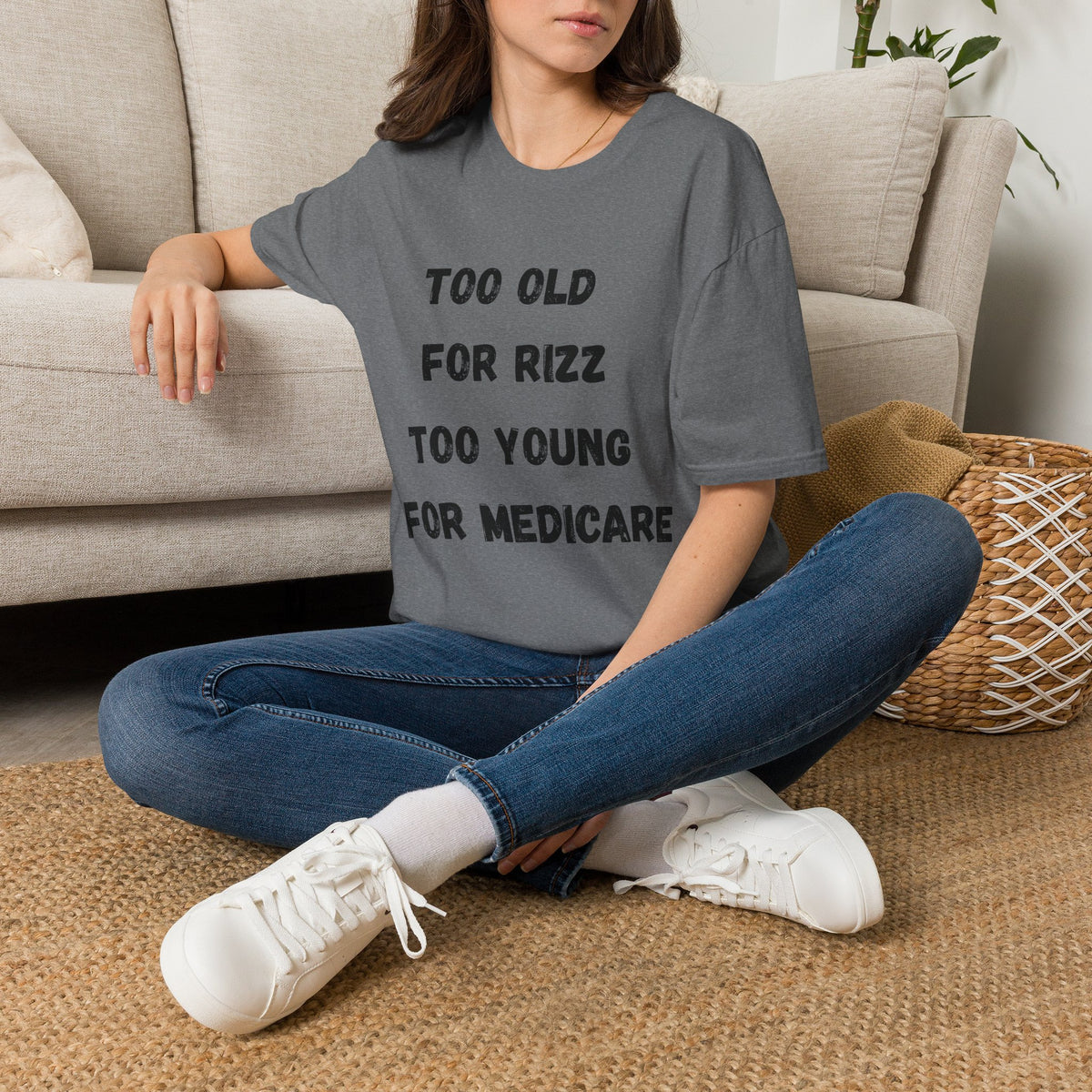 Too Old For Rizz, Too Young For Medicare T-Shirt