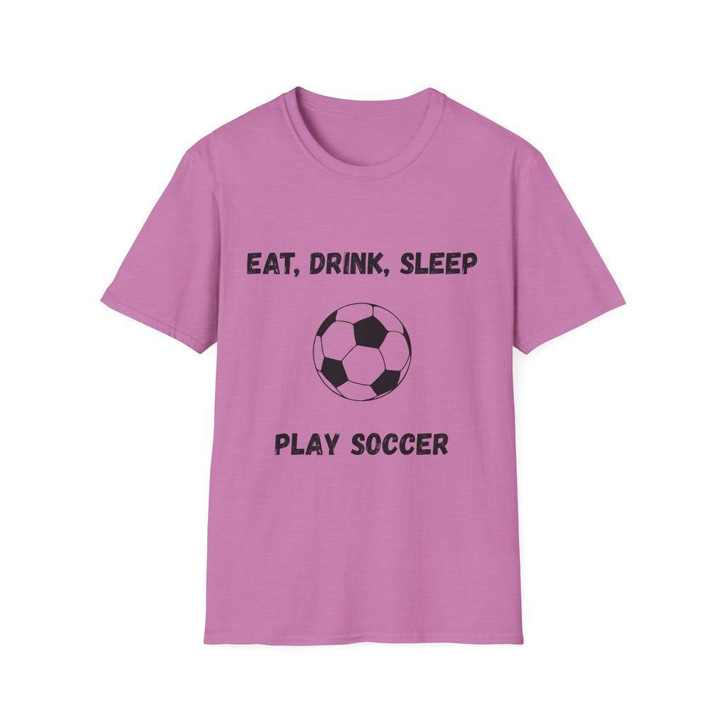 Eat, Drink, Sleep Play Soccer T-Shirt