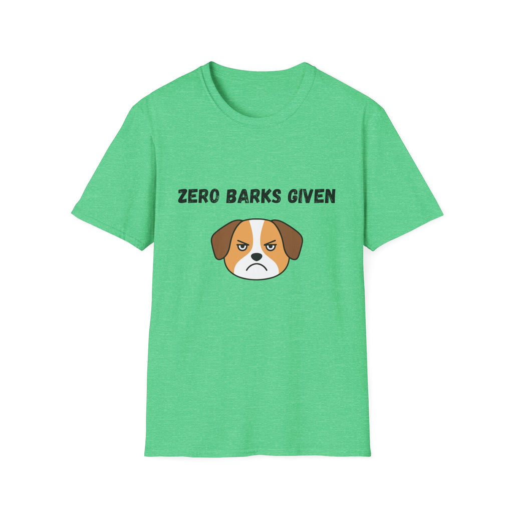 Zero Barks Given T-Shirt