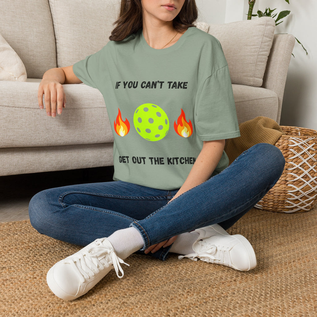 If You Can't Take the Heat, Get Out the Kitchen Pickleball T-Shirt