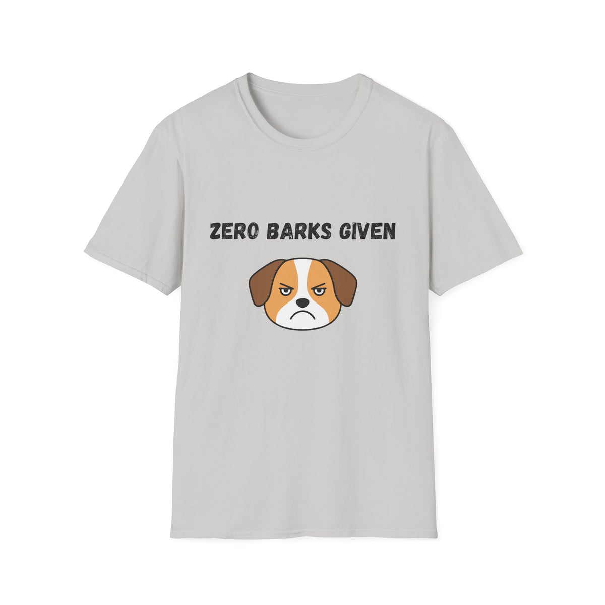 Zero Barks Given T-Shirt