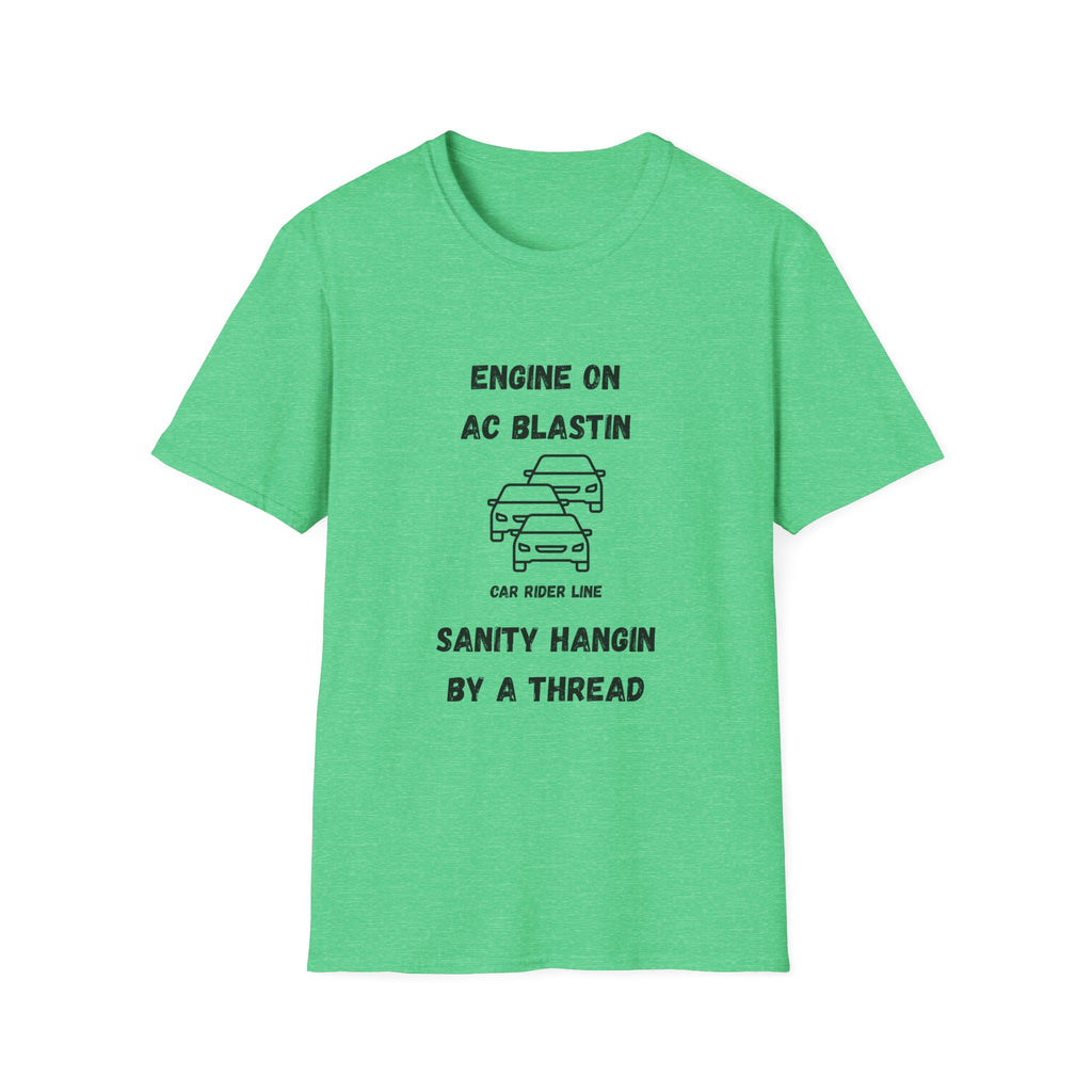 Engine On, AC Blastin, Sanity Hangin by a Thread- Car Rider Line
