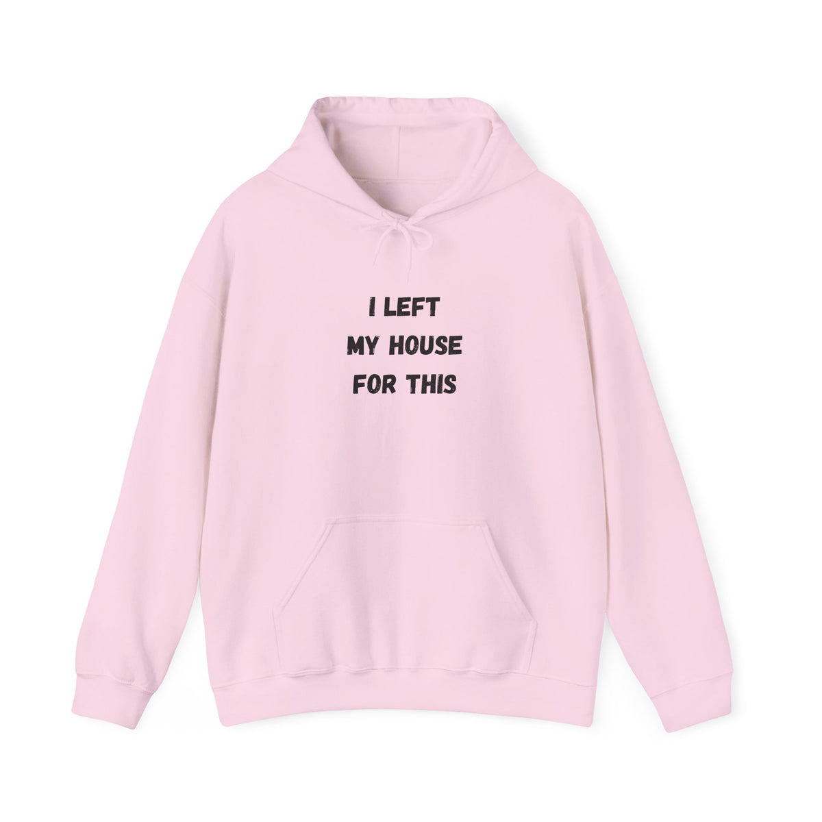 I Left My House For This Hoodie