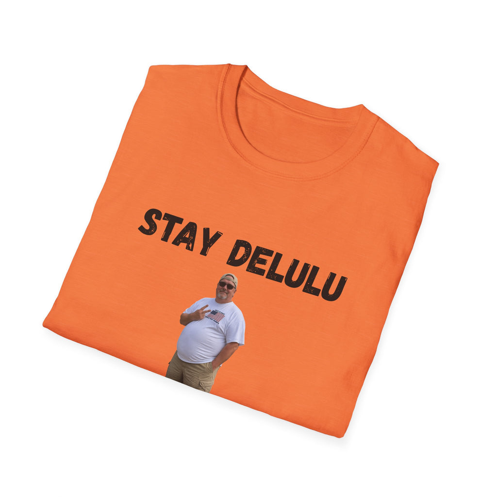 Stay Delulu My Friends T-Shirt
