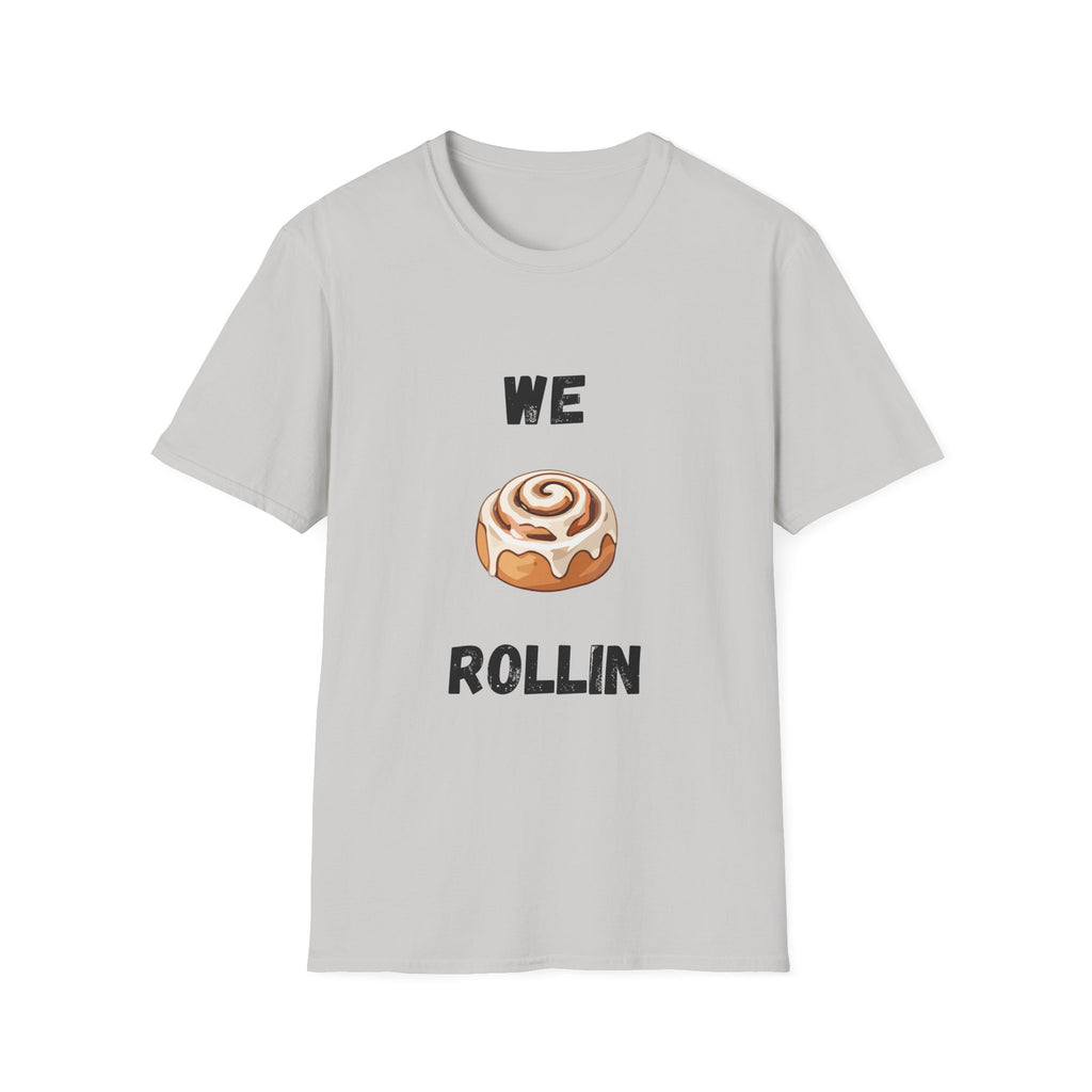 We Rollin- Cinnamon Roll T-Shirt
