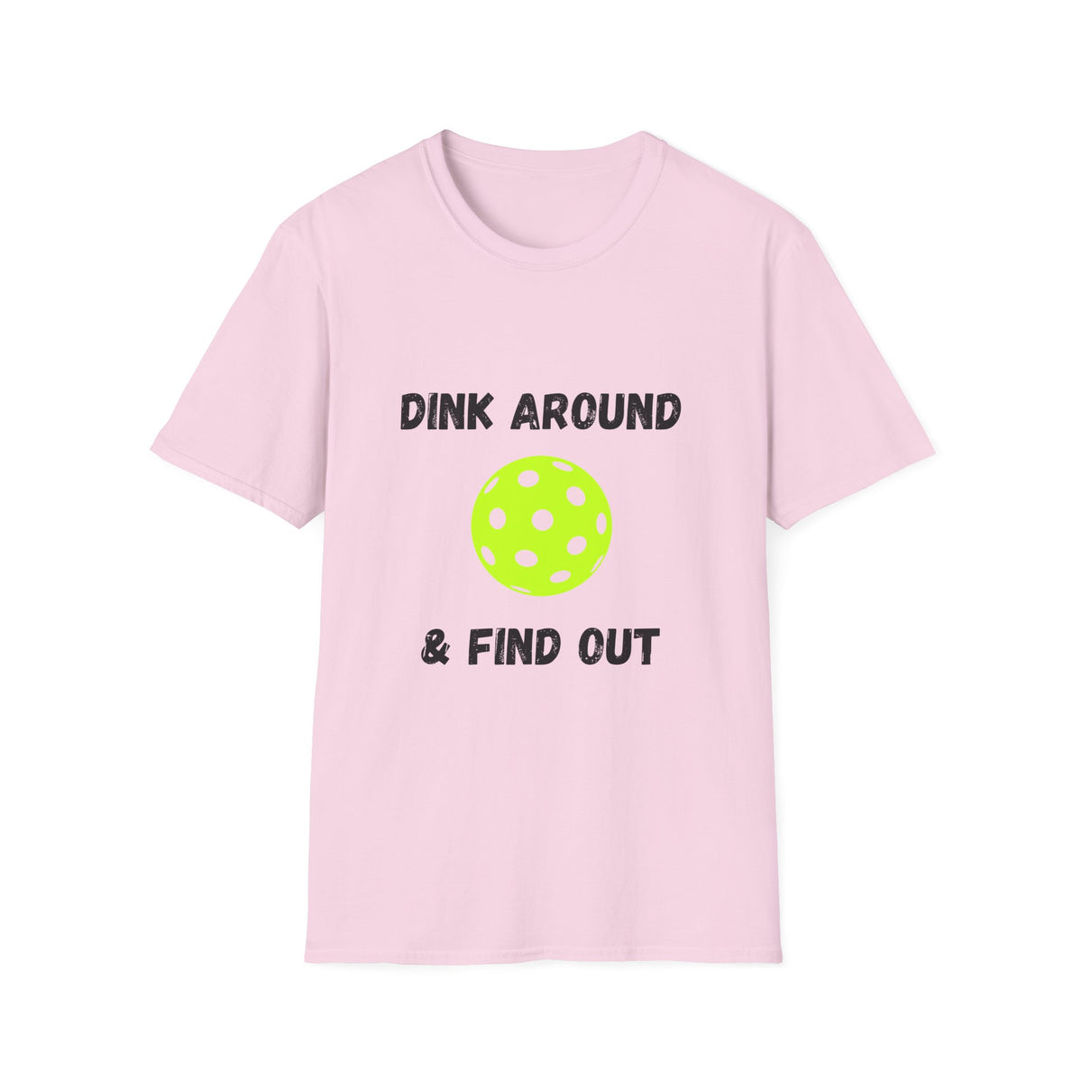 Dink Around & Find Out- Pickleball