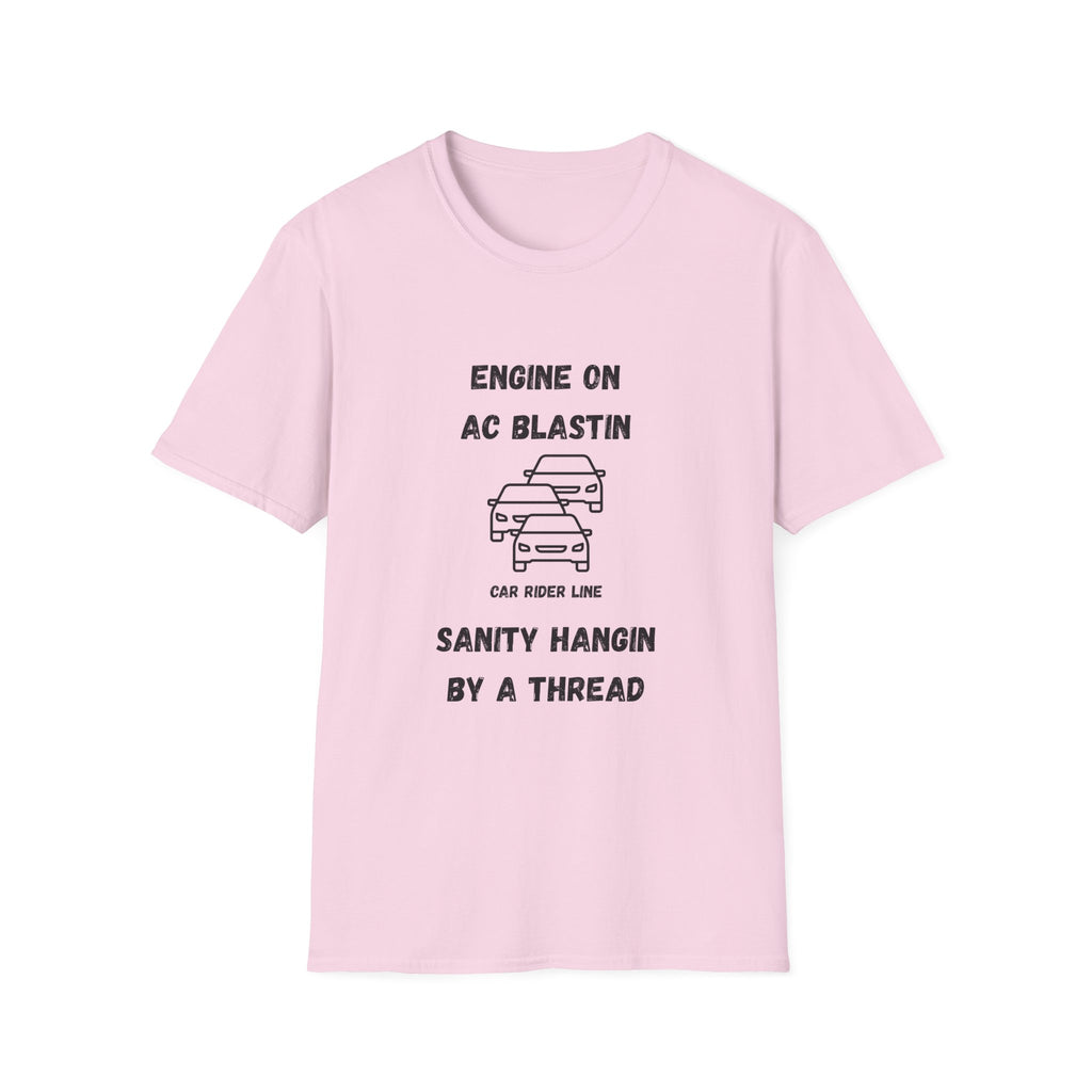 Engine On, AC Blastin, Sanity Hangin by a Thread- Car Rider Line