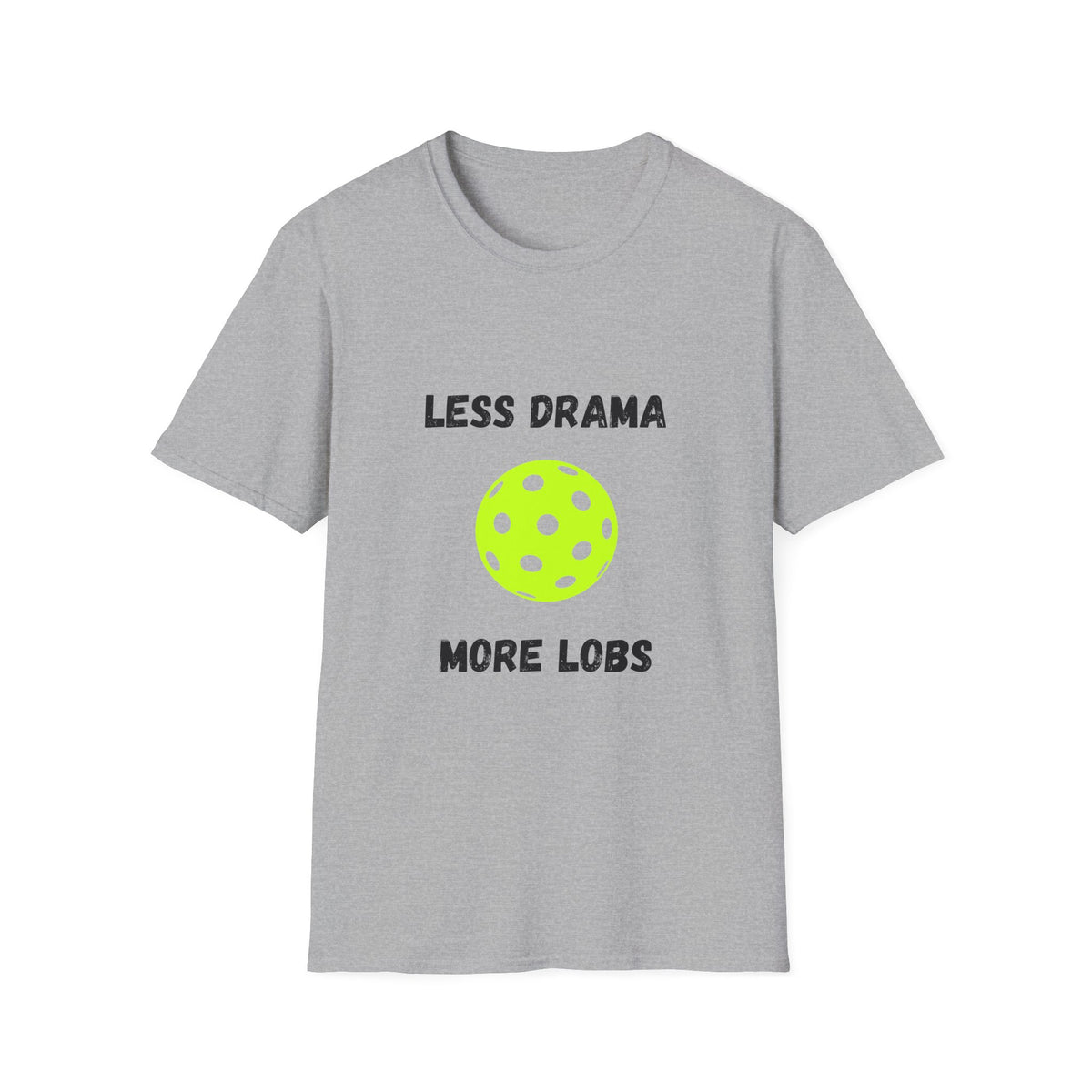 Less Drama, More Lobs- Pickleball