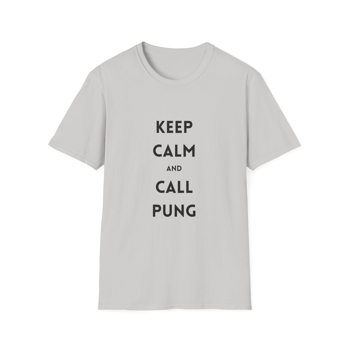 Keep Calm & Call Pung T-Shirt