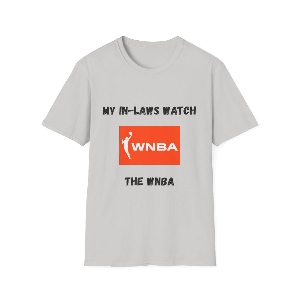 My In-Laws Watch WNBA T-Shirt