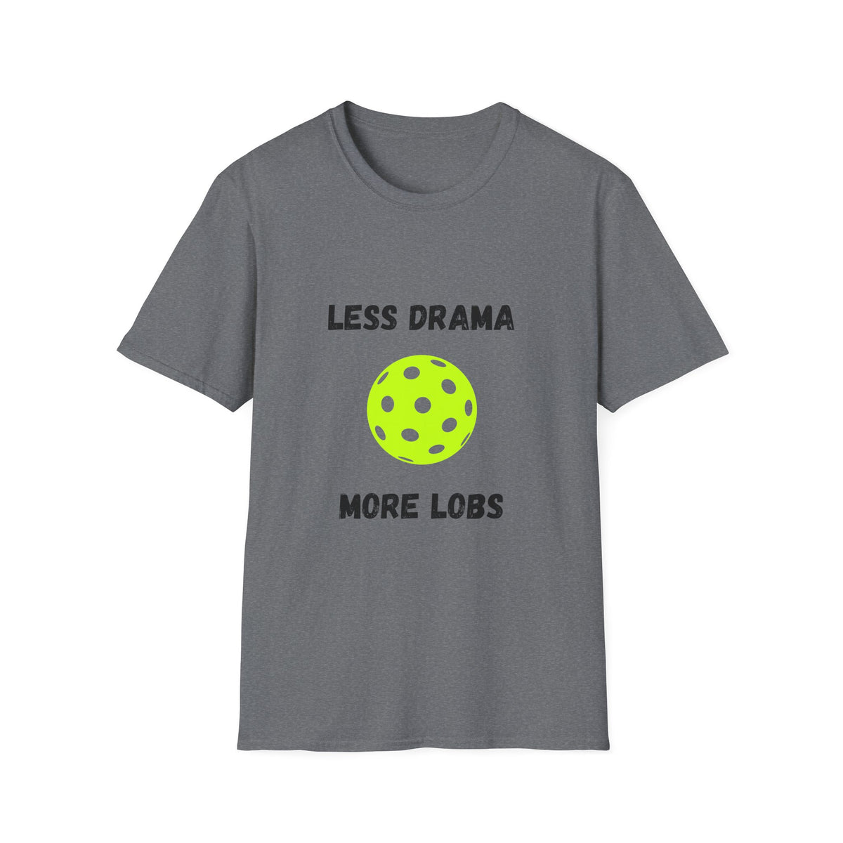 Less Drama, More Lobs- Pickleball