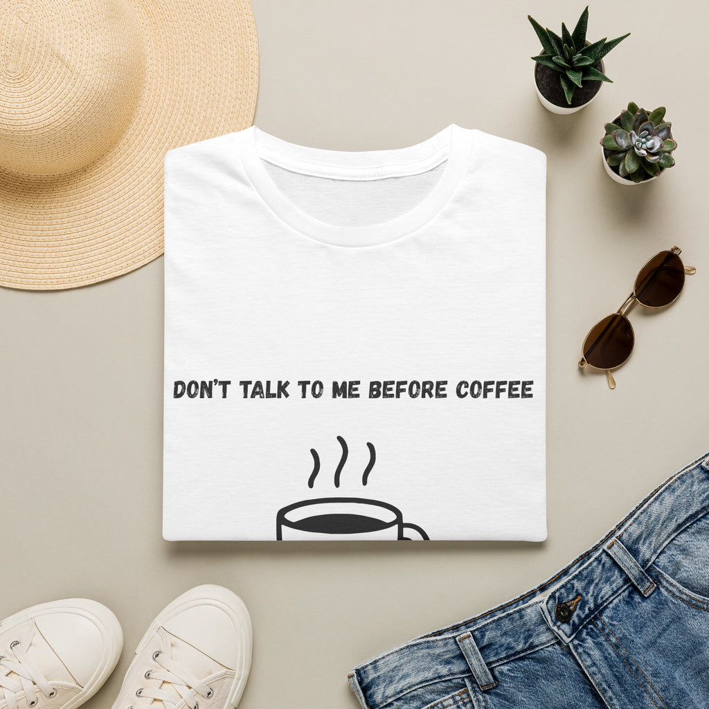 Don't Talk to Me Before Coffee T-Shirt