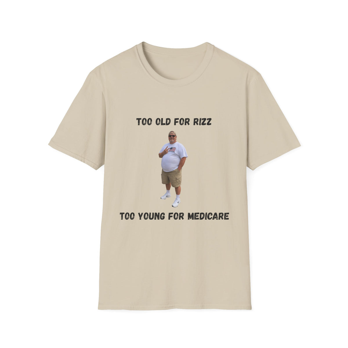 Too Old for Rizz, Too Young for Medicare T-Shirt