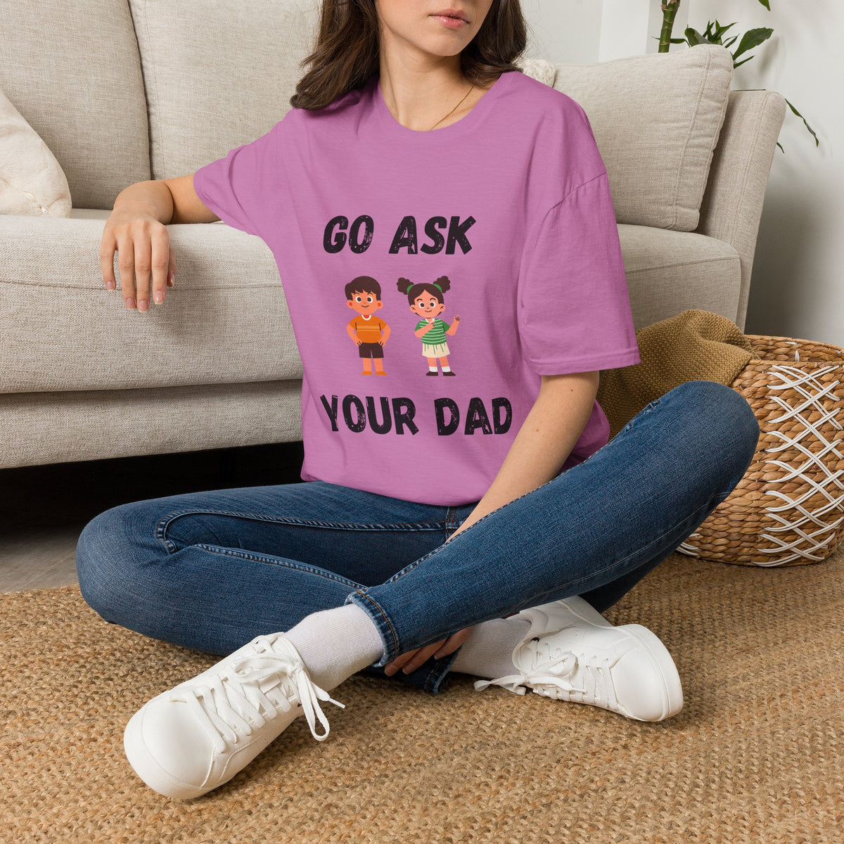 Go Ask Your Dad T-Shirt