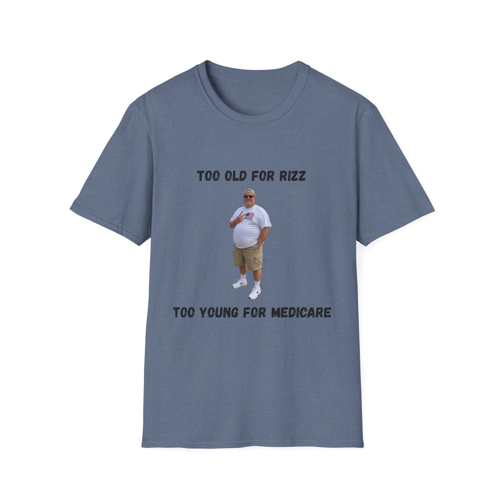 Too Old for Rizz, Too Young for Medicare T-Shirt