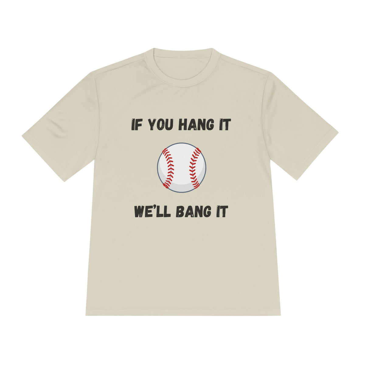 If You Hang It, We'll Bang It- Baseball