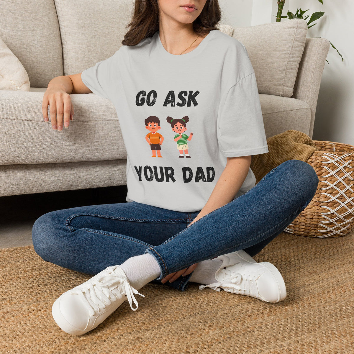 Go Ask Your Dad T-Shirt