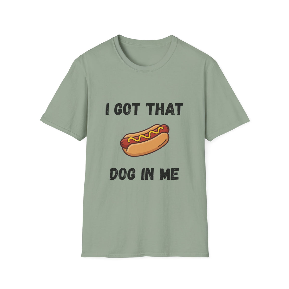 I Got That Dog in Me T-Shirt