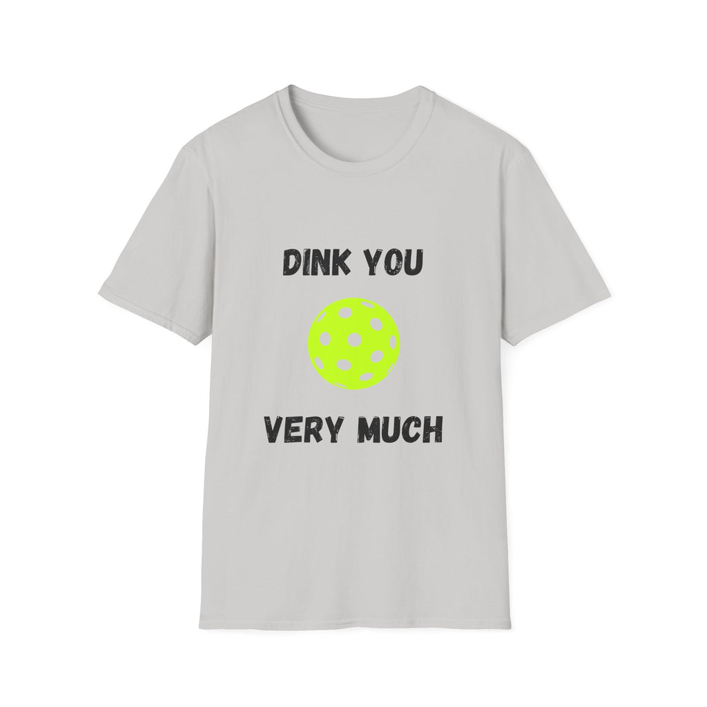 Dink You Very Much- Pickleball T-Shirt