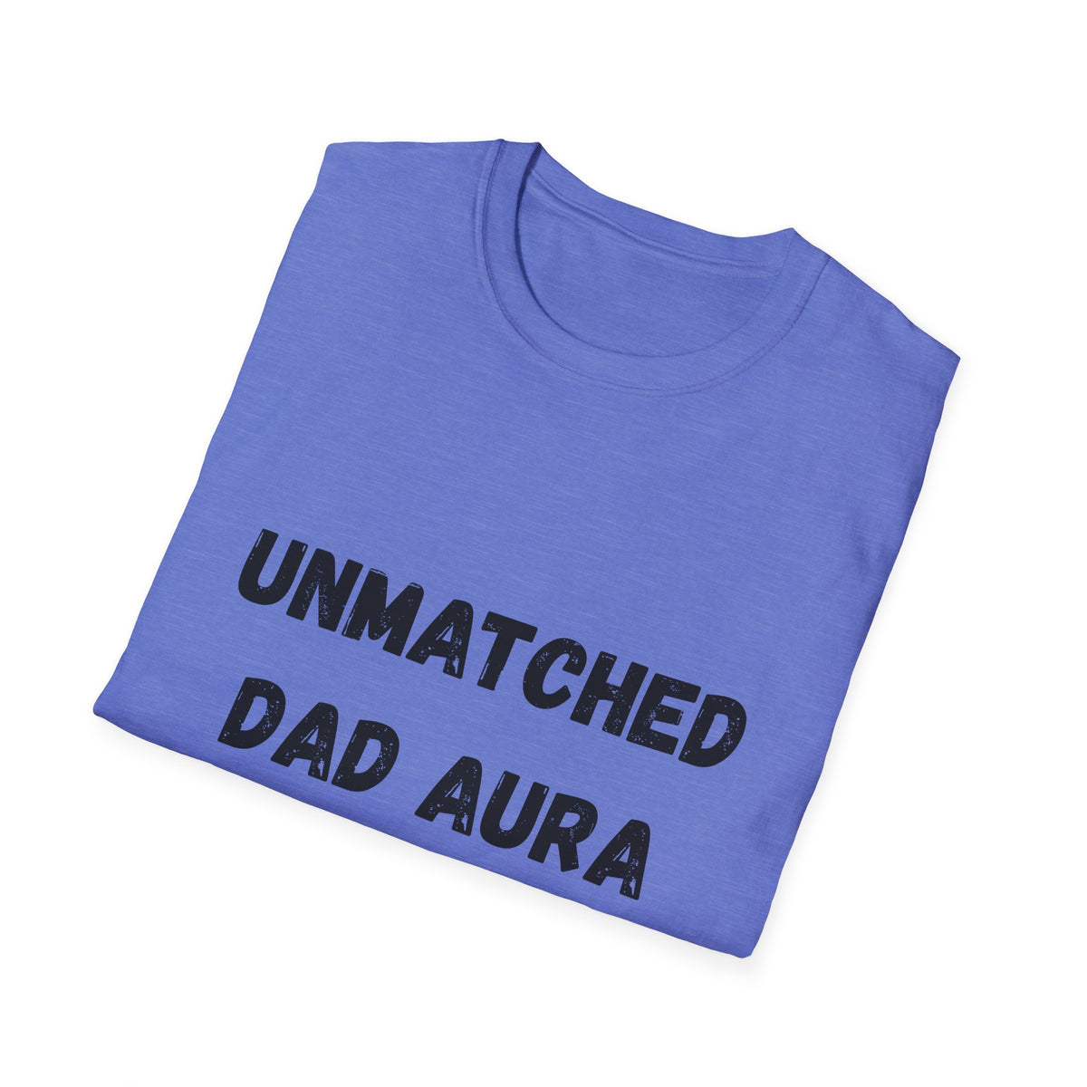 Unmatched Dad Aura T-Shirt