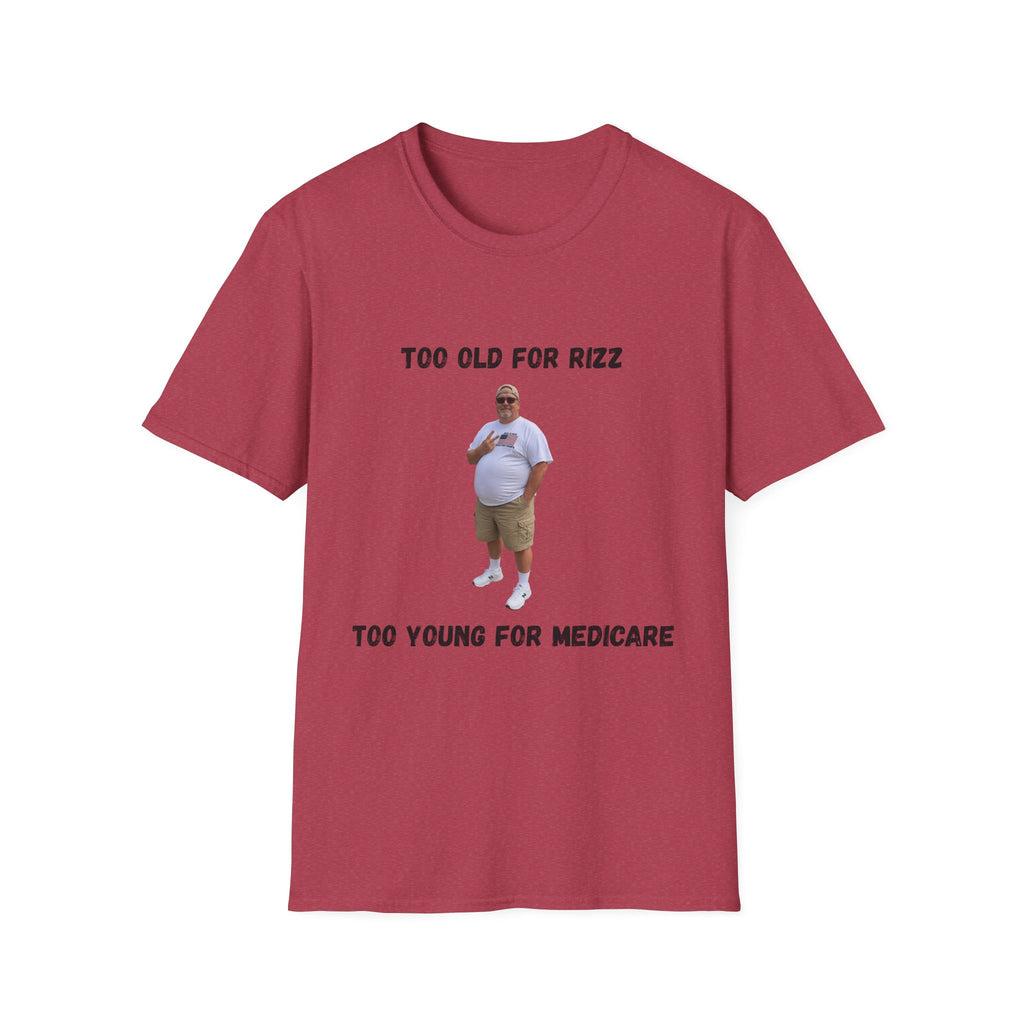Too Old for Rizz, Too Young for Medicare T-Shirt