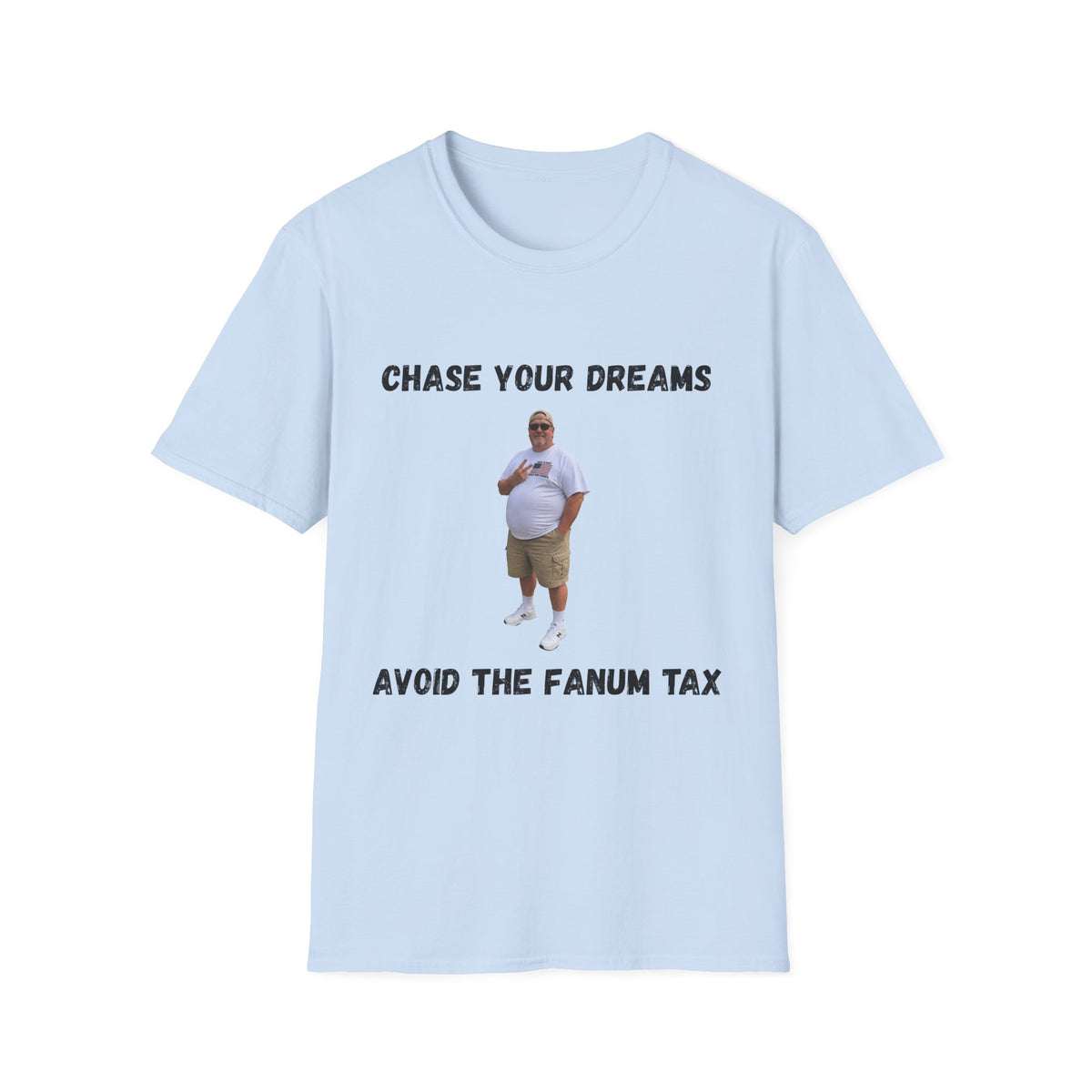 Chase Your Dreams, Avoid the Fanum Tax T-Shirt