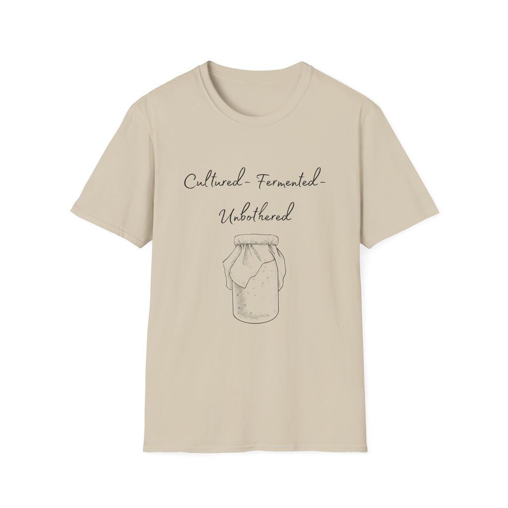 Cultured, Fermented, Unbothered- Sourdough