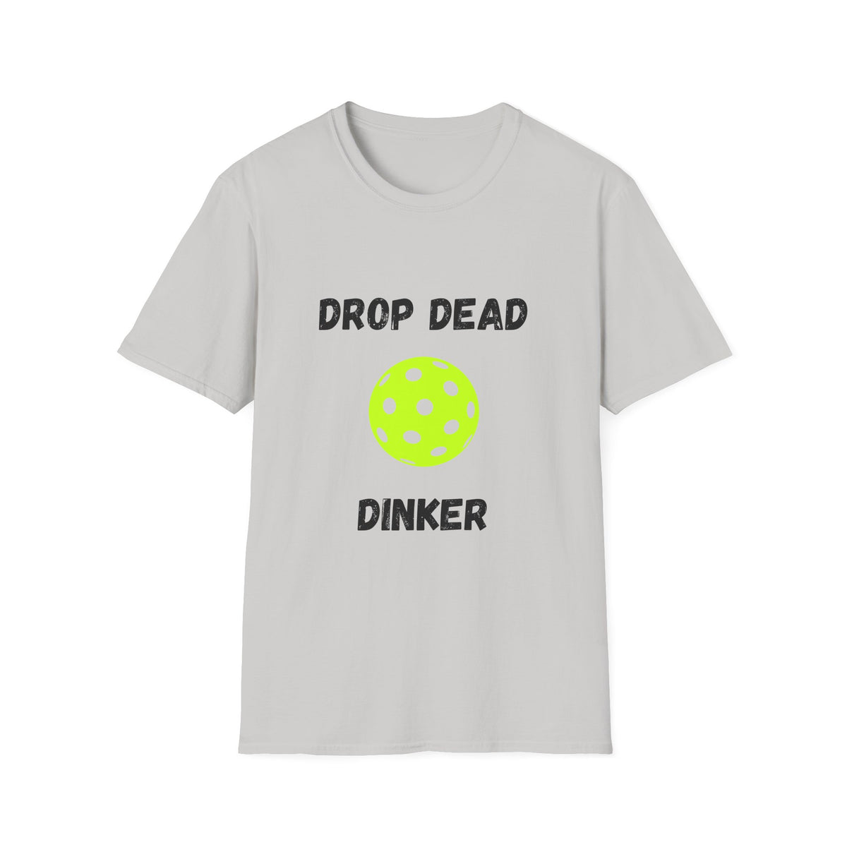 Drop Dead Dinker- Pickleball