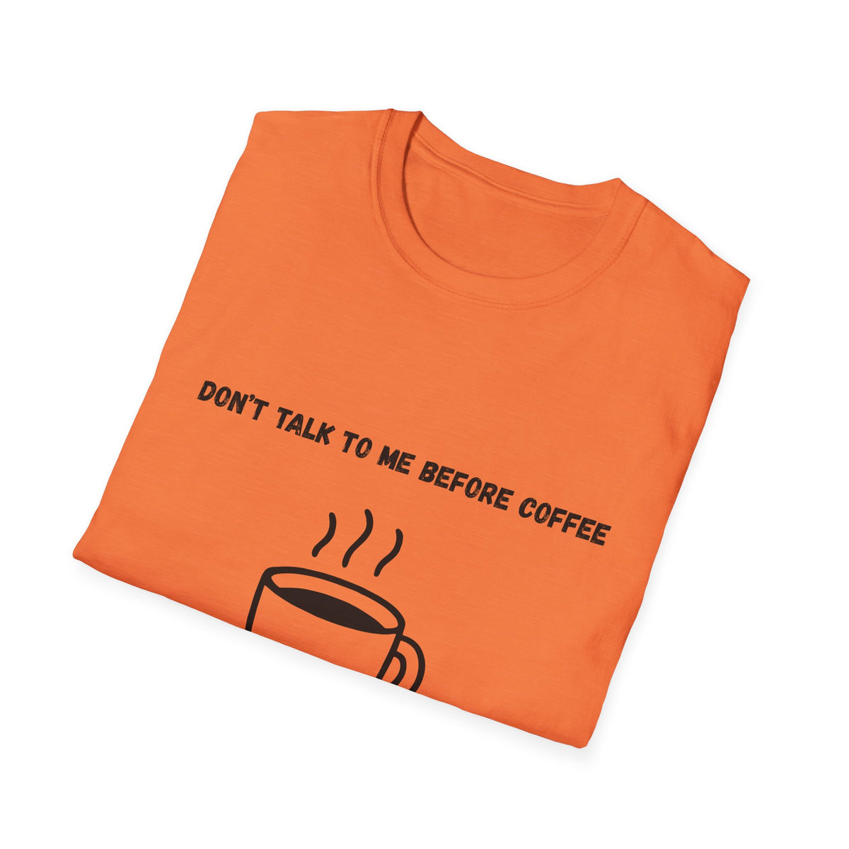 Don't Talk to Me Before Coffee T-Shirt
