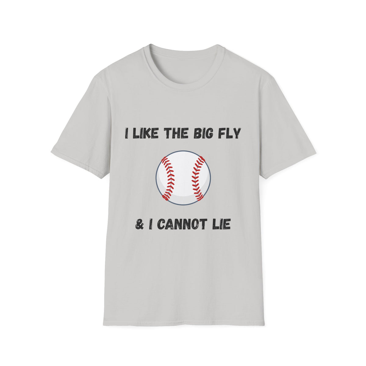 I Like the Big Fly & I Cannot Lie- Baseball