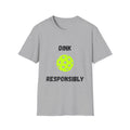 Dink Responsibly- Pickleball
