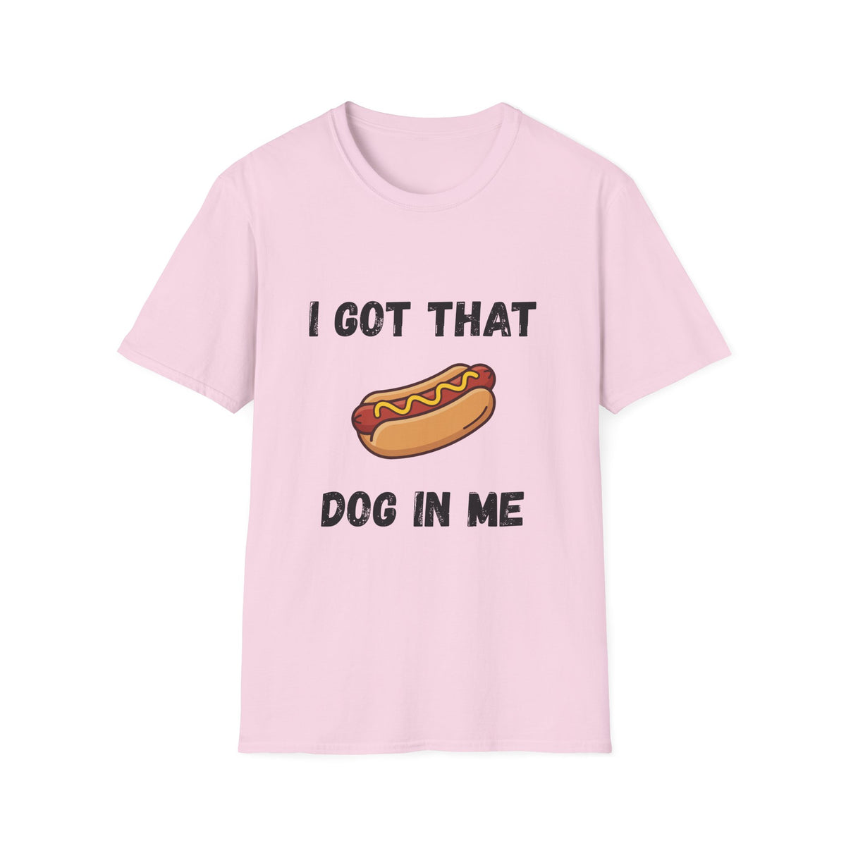 I Got That Dog in Me T-Shirt