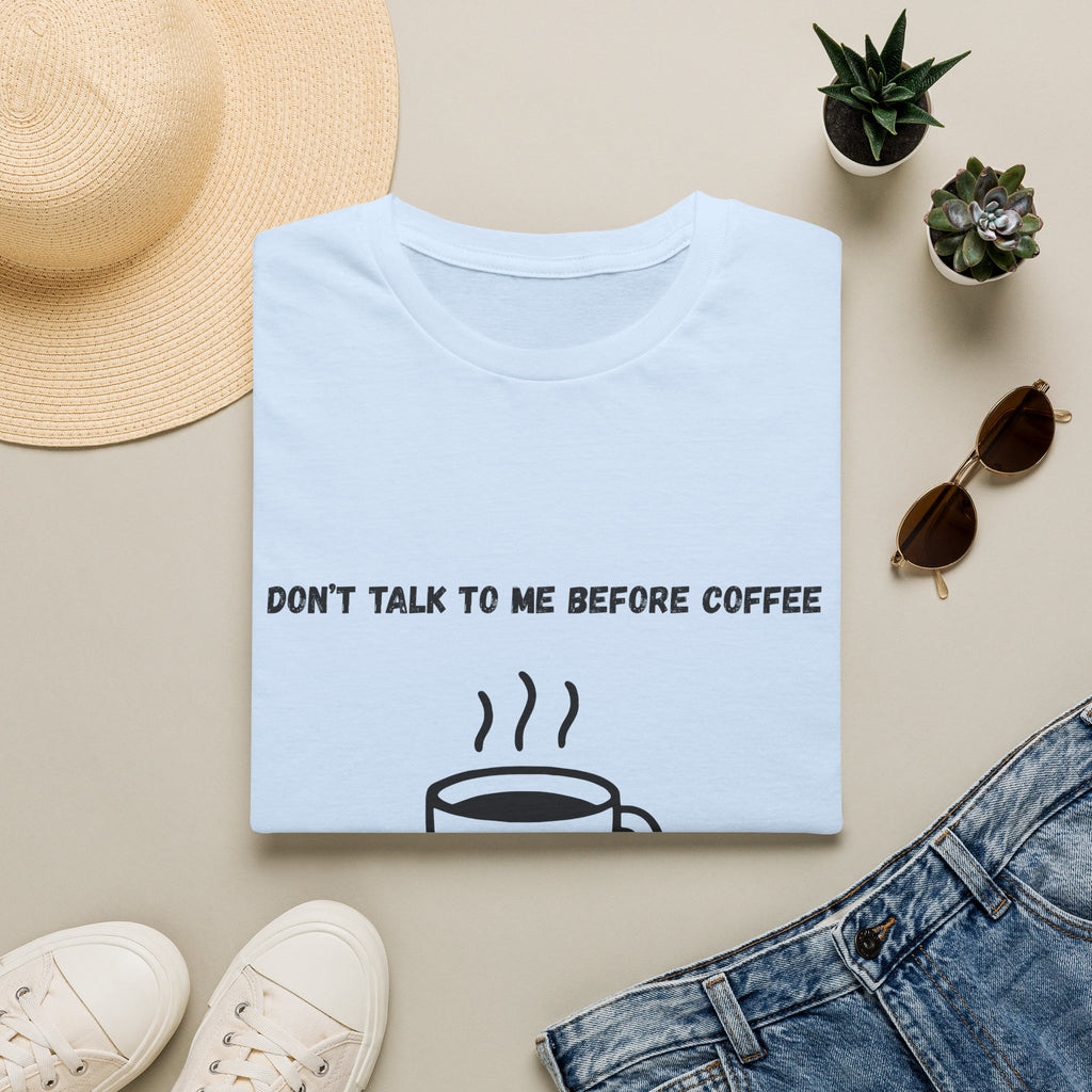 Don't Talk to Me Before Coffee T-Shirt