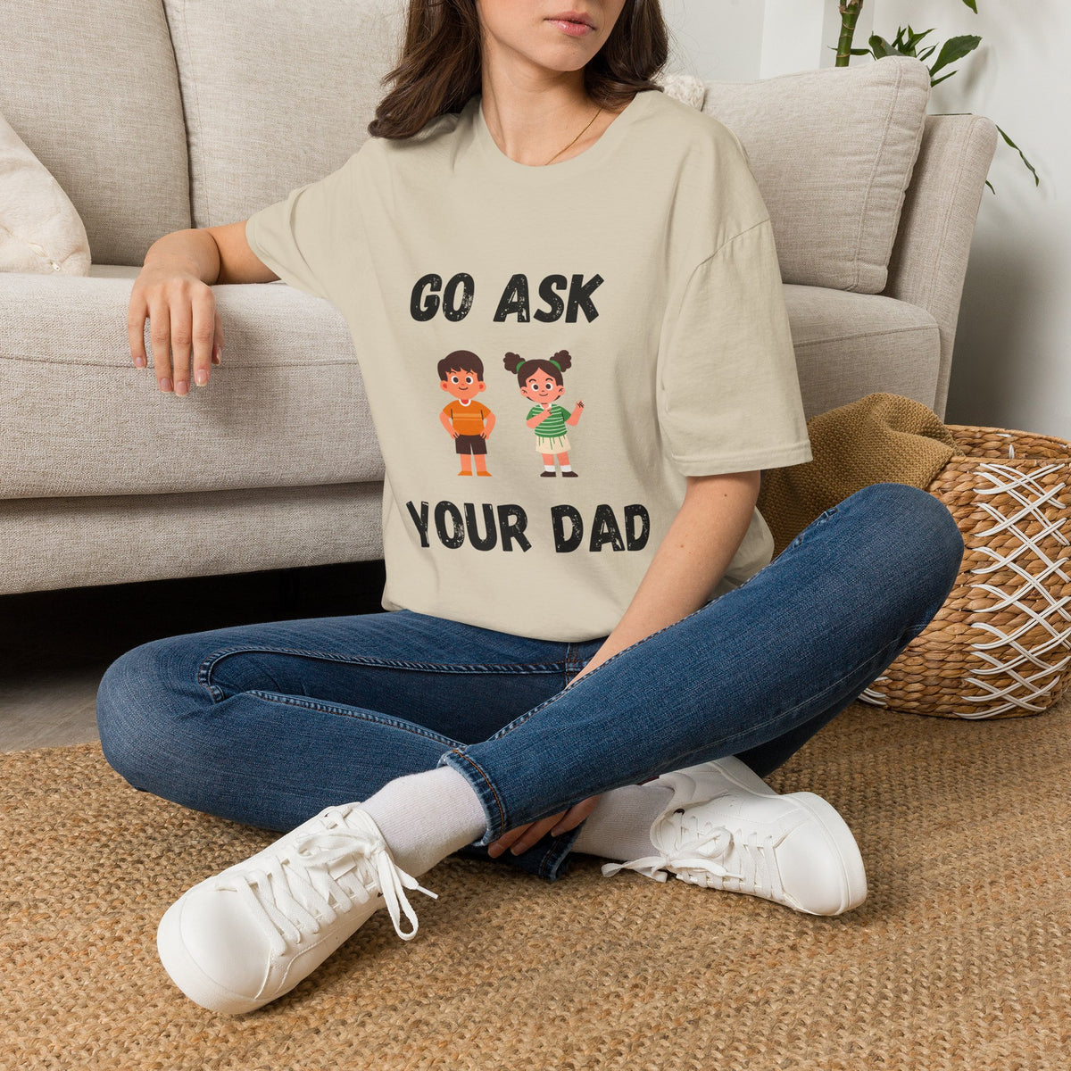 Go Ask Your Dad T-Shirt