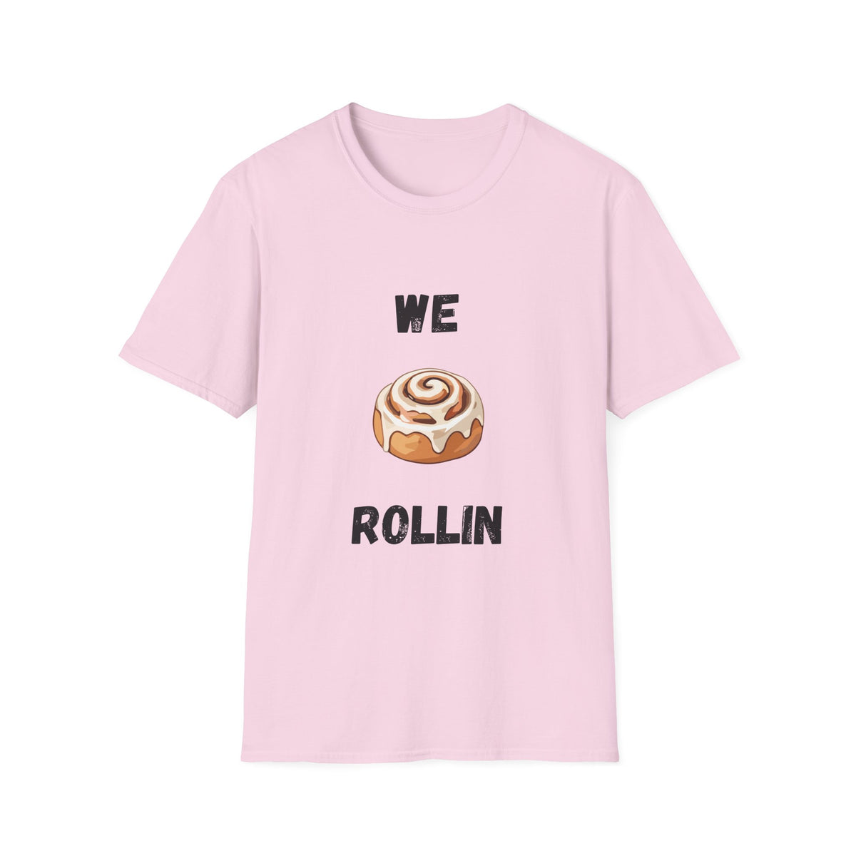 We Rollin- Cinnamon Roll T-Shirt