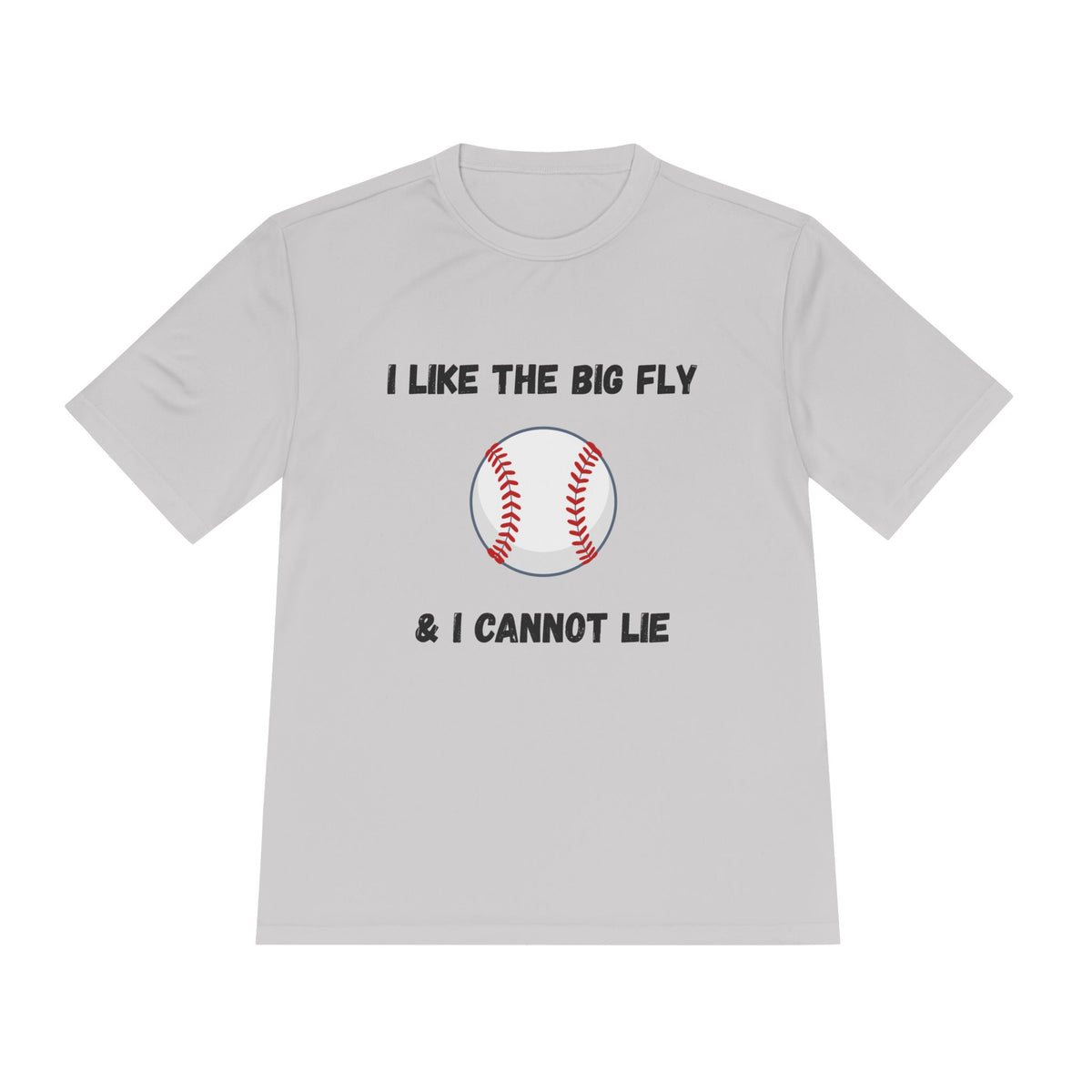 I Like the Big Fly & I Cannot Lie- Baseball