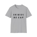 Skibidi, No Cap T-Shirt