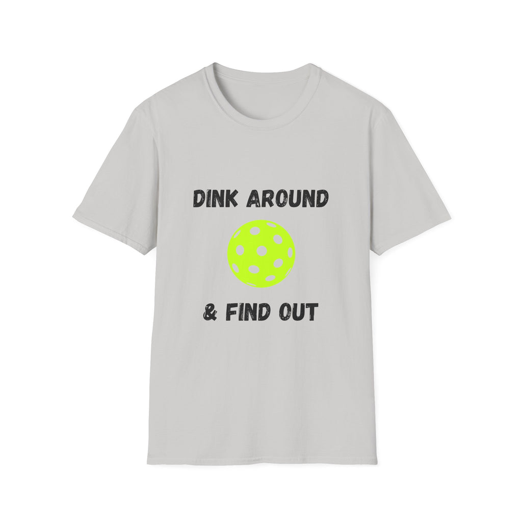 Dink Around & Find Out- Pickleball