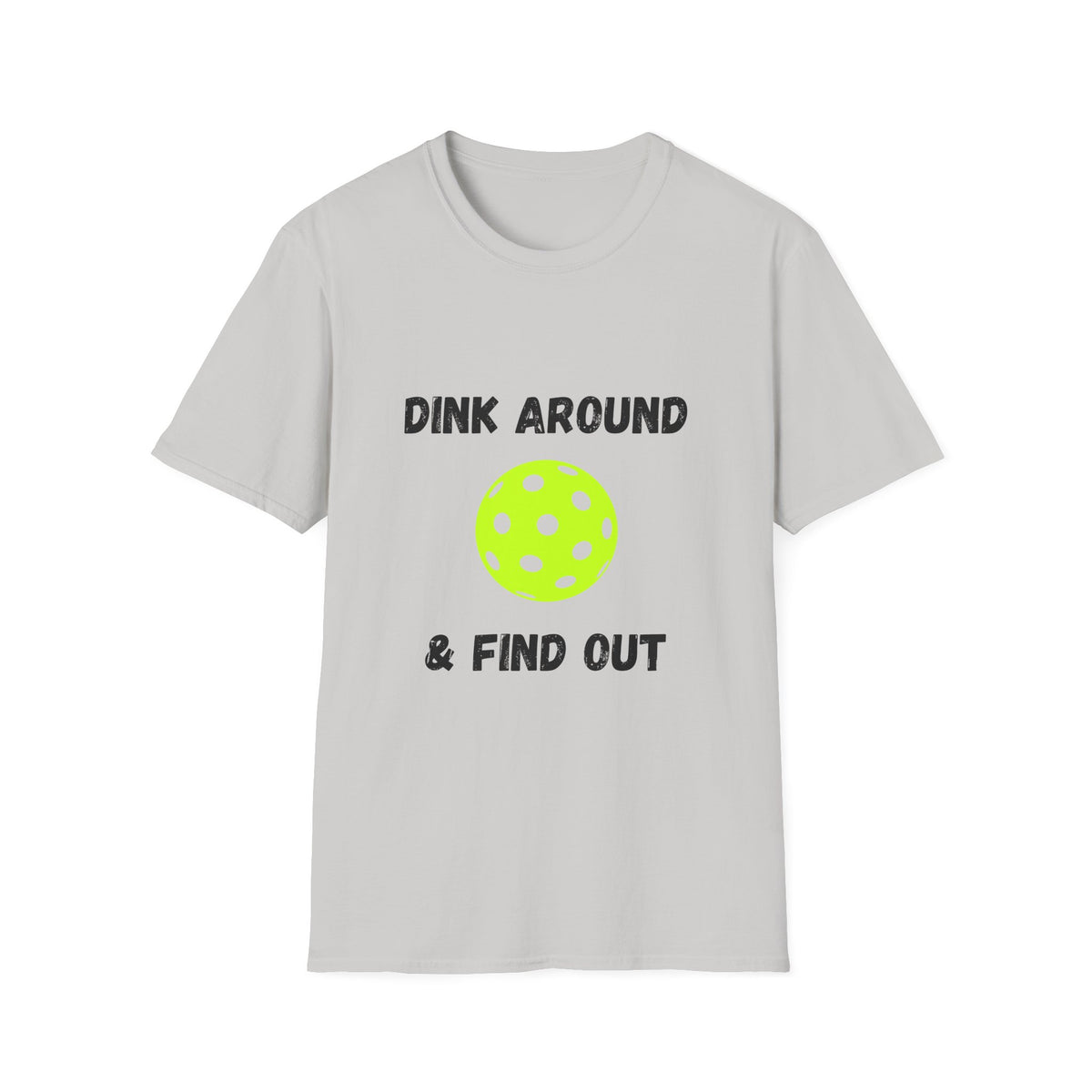 Dink Around & Find Out- Pickleball