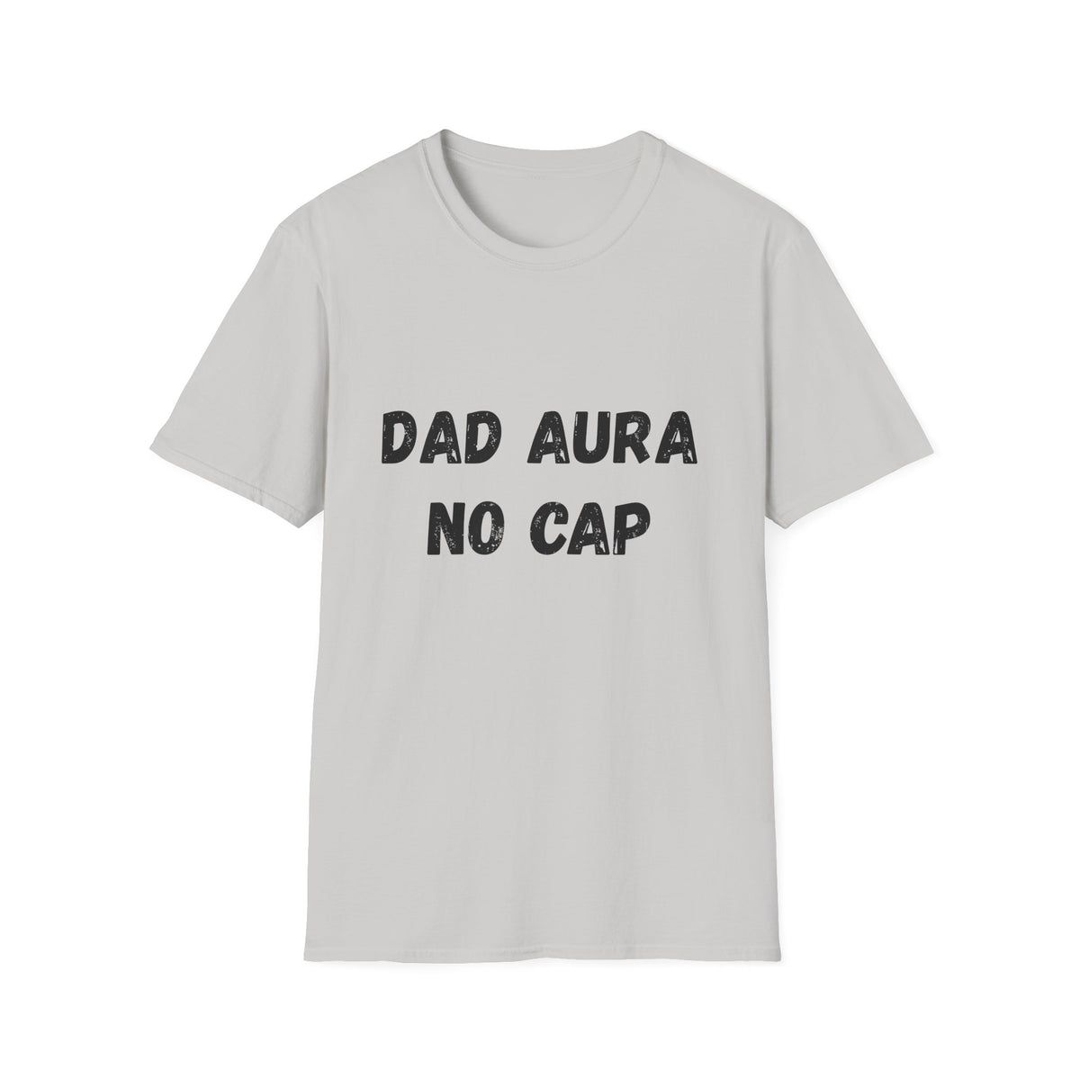 Dad Aura, No Cap T-Shirt