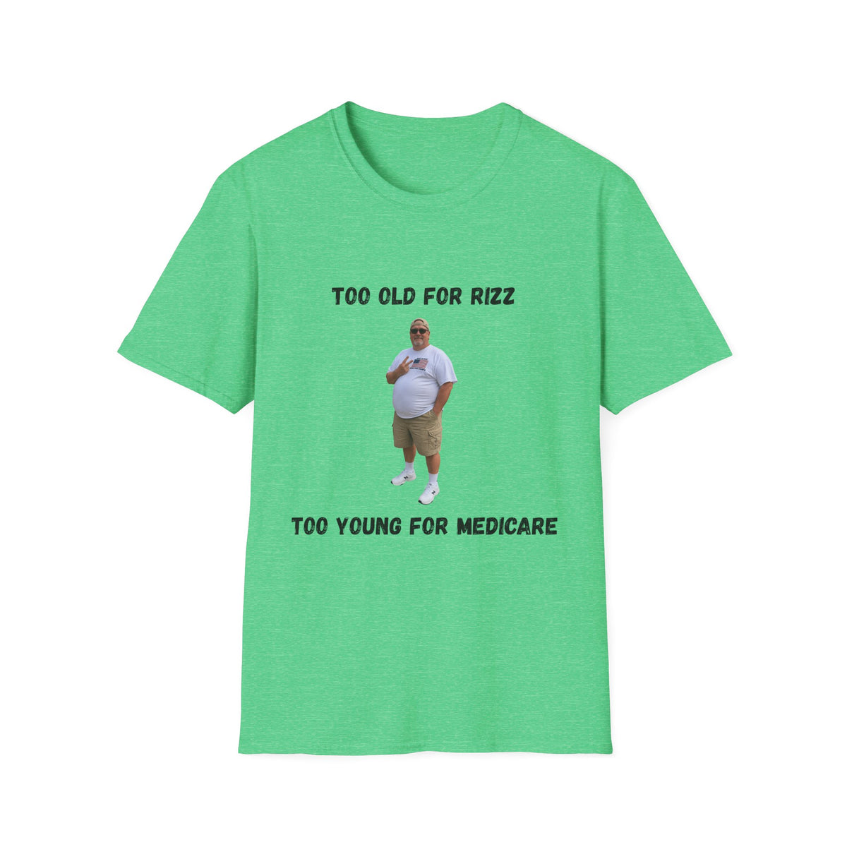 Too Old for Rizz, Too Young for Medicare T-Shirt