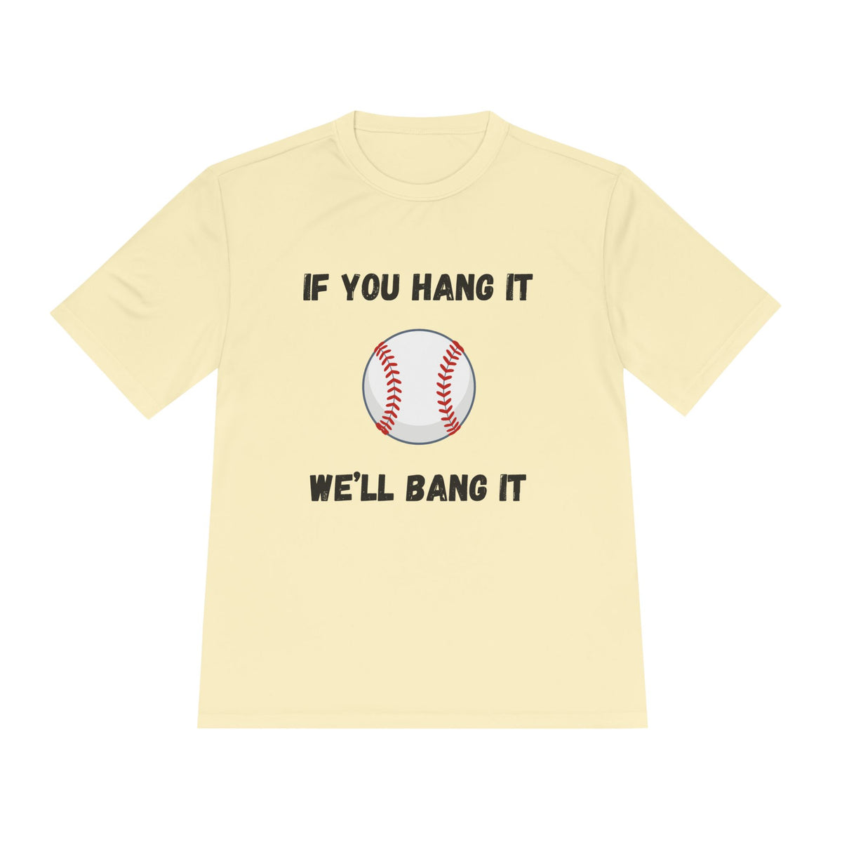 If You Hang It, We'll Bang It- Baseball