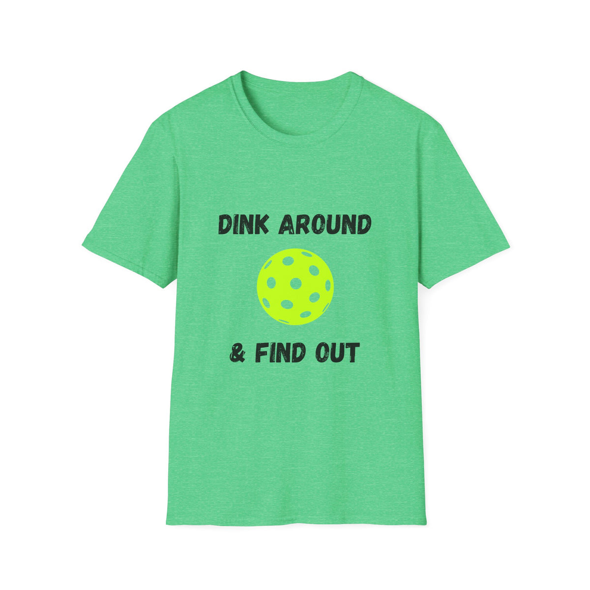 Dink Around & Find Out- Pickleball
