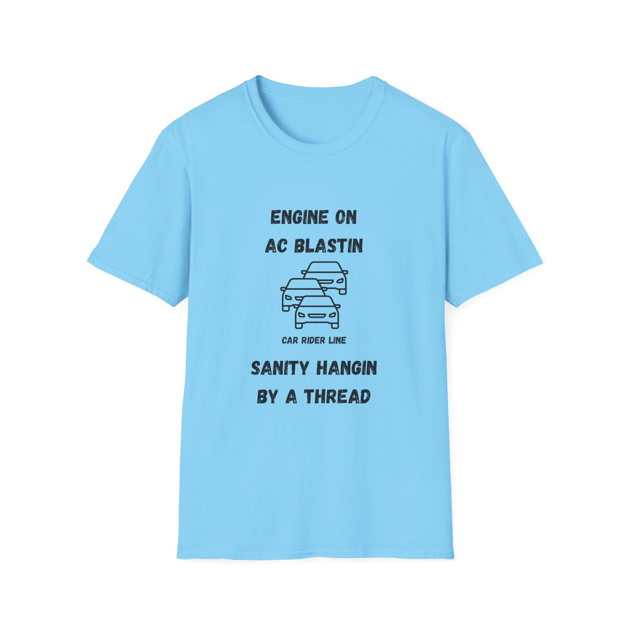 Engine On, AC Blastin, Sanity Hangin by a Thread- Car Rider Line