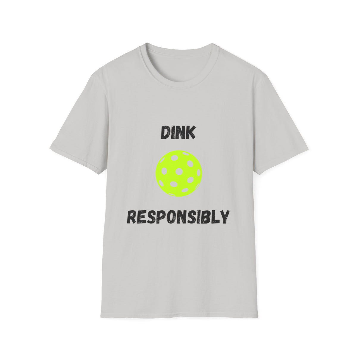 Dink Responsibly- Pickleball
