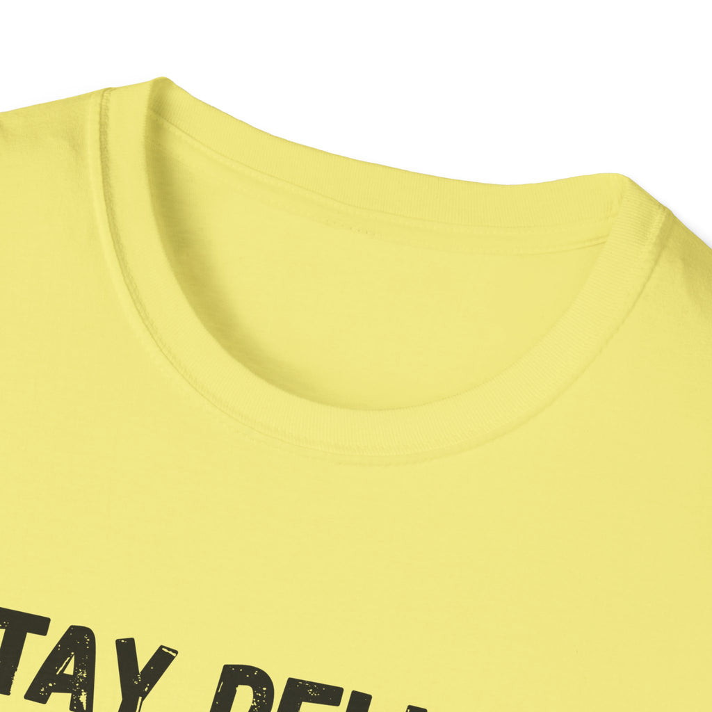 Stay Delulu My Friends T-Shirt