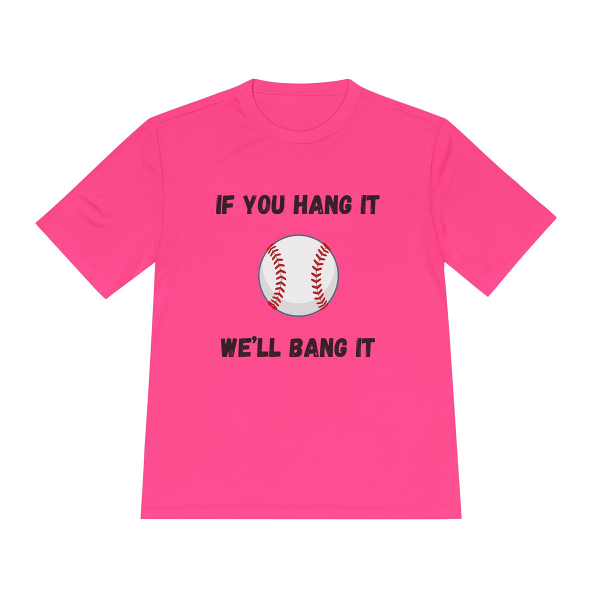 If You Hang It, We'll Bang It- Baseball