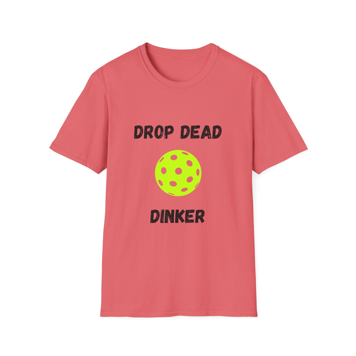 Drop Dead Dinker- Pickleball